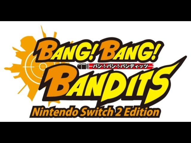 3月19日発売予定『バン！バン！バンディッツ Nintendo Switch 2